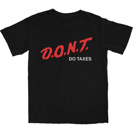 D.O.N.T Do Taxes T Shirt