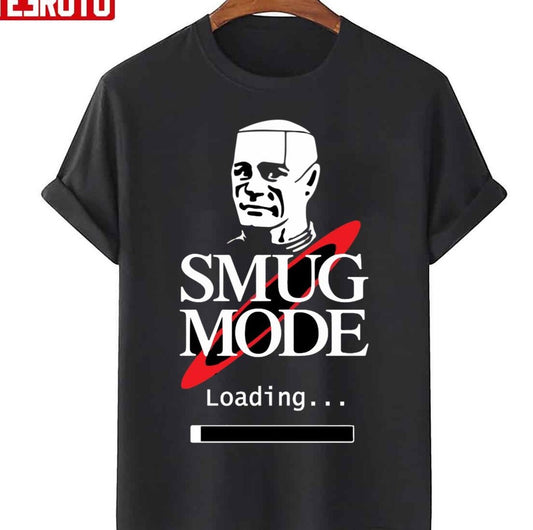 Smug Mode Smeg Head Red Dwarf Kryten Unisex T-Shirt