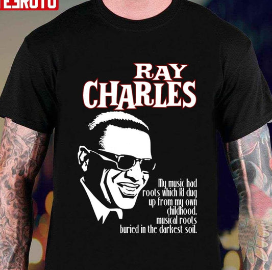 My Music Had Roots Which I'd Dug Up From My Childhood Ray Charles Retro Walkman Unisex T-Shirt