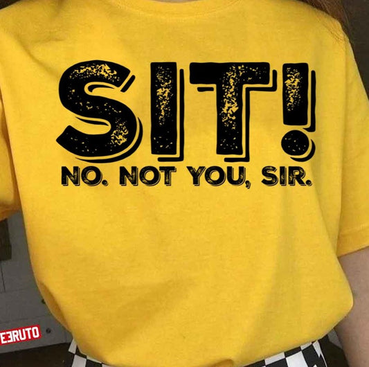 Sit No Not You Sir Clue Movie Unisex T-Shirt