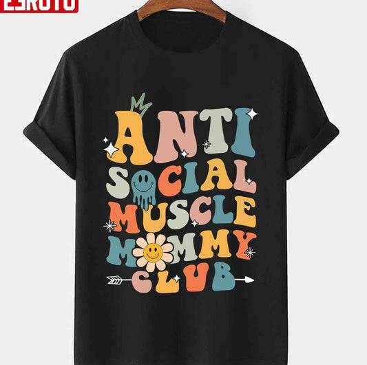 Anti Social Muscle Mommy Club Hippie Style Unisex T-shirt