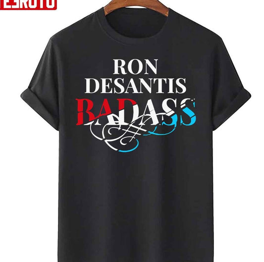 Ron Desantis Badass Unisex T-Shirt