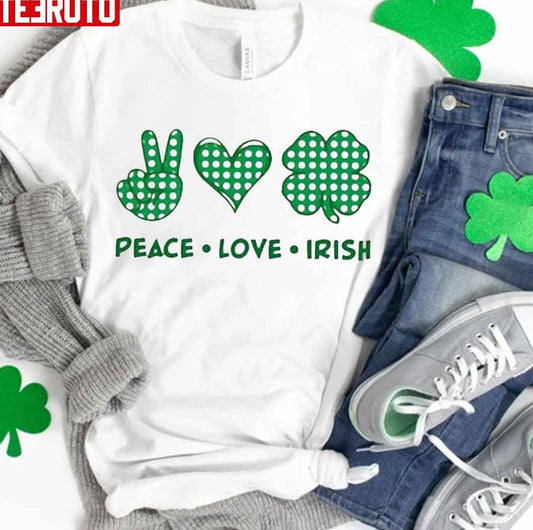 Peace Love Irish Saint Patricks Day Shamrock Lucky T-Shirt