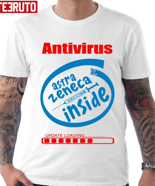 Antivirus Astra Zeneca Vaccine Inside Unisex T-Shirt