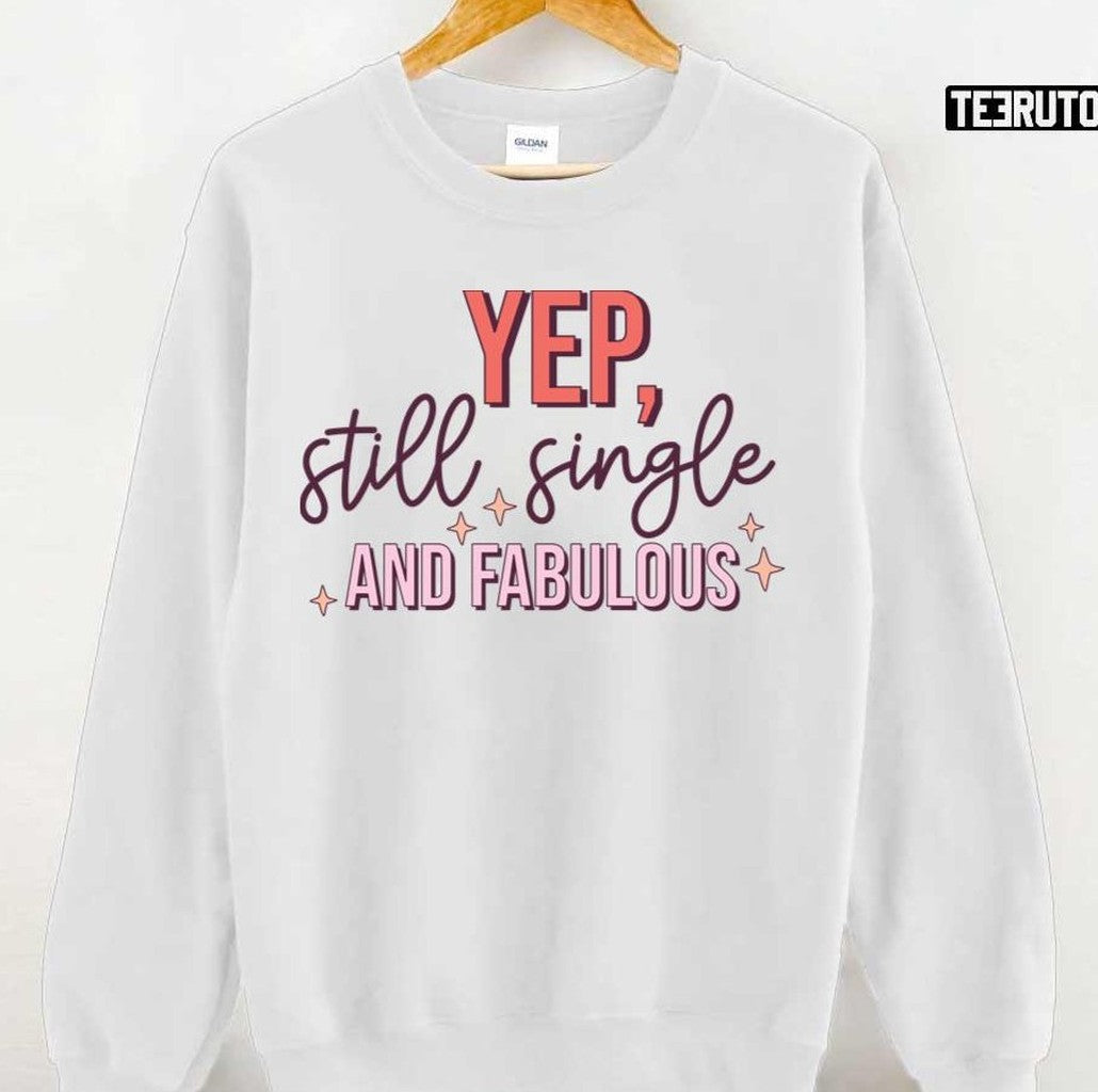 Single And Fabulous Anti Valentine's Day Funny Unisex T-Shirt