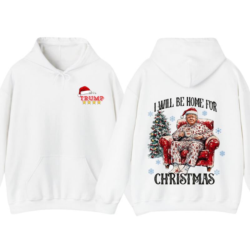 I will be home for christmas - Humorous Trummp Christmas T-Shirt, Hoodie, Believe in the magic Ã² America make christmas great again, President, Republican Shirt Unisex, Trump Christmas, Christmas Shirt, All size