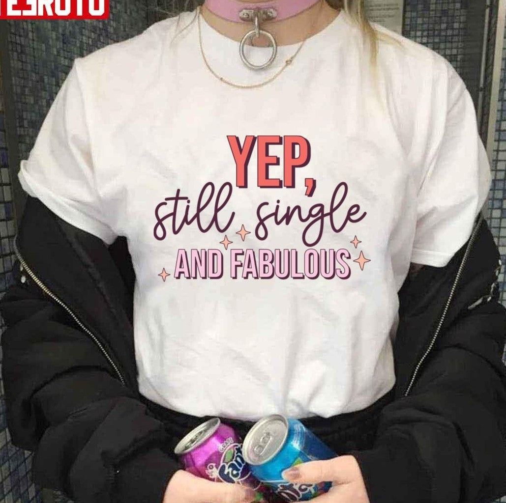 Single And Fabulous Anti Valentine's Day Funny Unisex T-Shirt