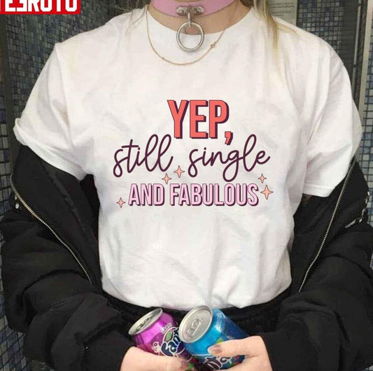 Single And Fabulous Anti Valentine's Day Funny Unisex T-Shirt