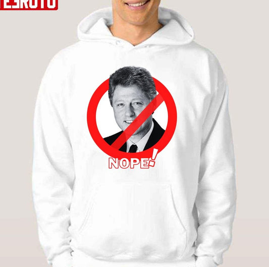 Anti Bill Clinton Nope Sticker Unisex Hoodie