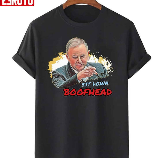Anthony Albanese Sit Down Boofhead Unisex T-Shirt