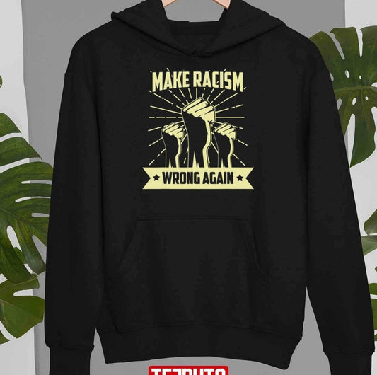 Anti Trump Make Racism Wrong Again Anti Racist Activist T-Shirt