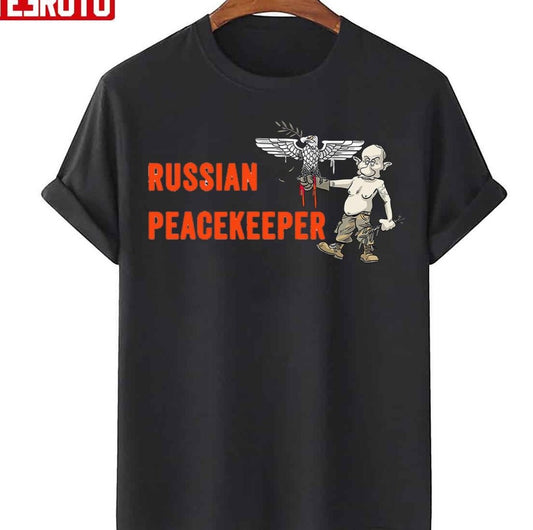Russian Peacekeeper Anti Russia Ukraine War Russian Aggression Unisex T-Shirt