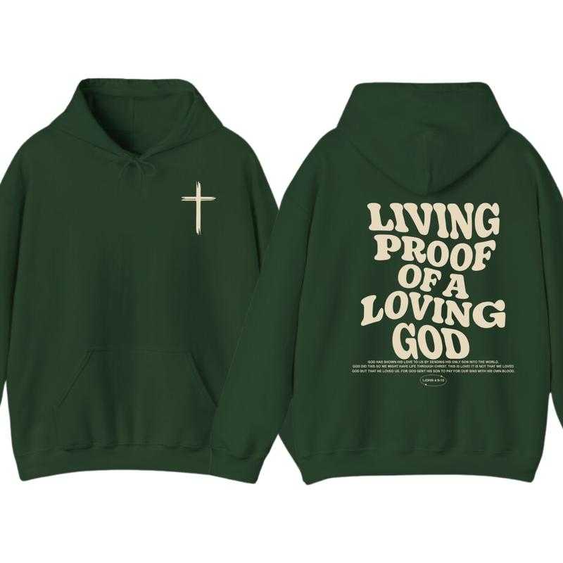 Living Proof of a Loving God Faith and Love Hoodie, Church Hoodie