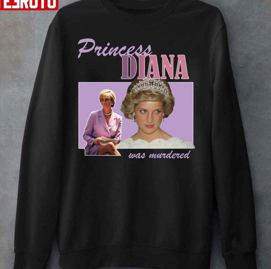Princess Diana Was Murdered Unisex Sweatshirt