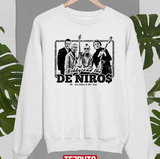 Robert De Niro Band Shirt Bobby And The Deniros Unisex Sweatshirt