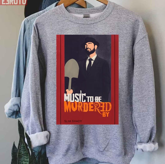 Slim Shady Eminem Music To Be Murdered Unisex Sweatshirt