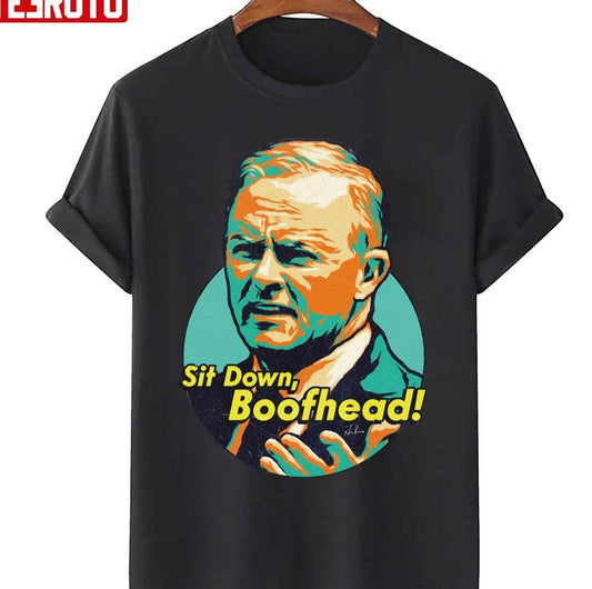 Sit Down Boofhead Funny Quote Anthony Albanese Unisex T-Shirt