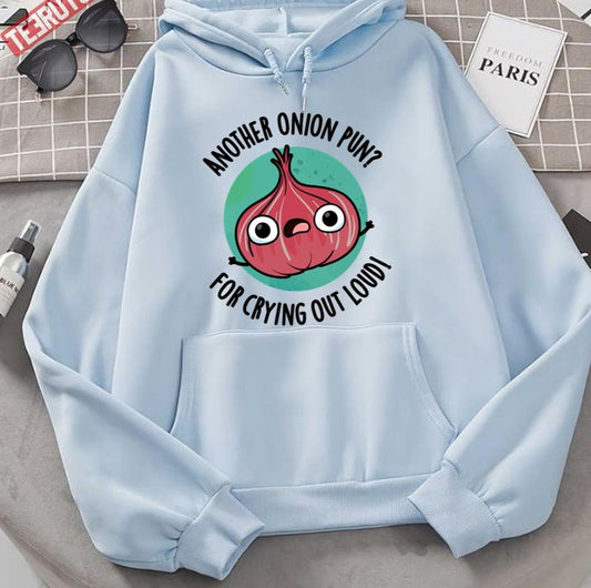 Another Onion Pun For Crying Out Loud Cute Veggie Pun Unisex Hoodie