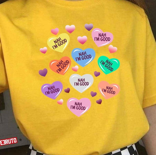 Nah I'm Good Funny Anti Valentine's Day Colorful Hearts Single Awareness Day Unisex T-Shirt