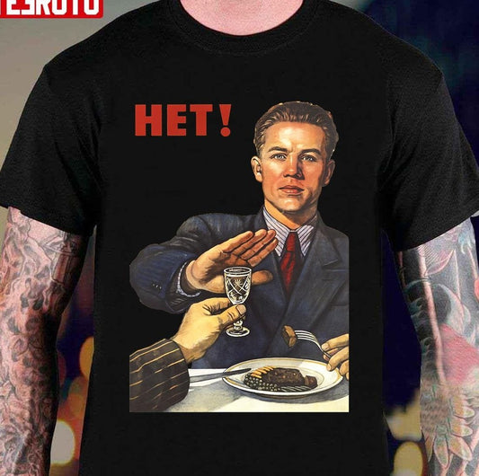 Soviet Poster Soviet Propoganda Antialcohol Net Het No Nyet  Unisex T-Shirt