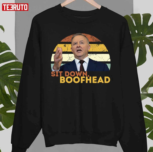 Sit Down Boofhead Funny Unisex Sweatshirt