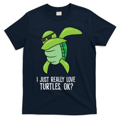 Dabbing Sea Turtle I Just Really Love Turtles Ok? T-Shirt