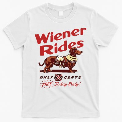 Dachshund Wiener Rides Only 25 Cents Free Today Only T-Shirt