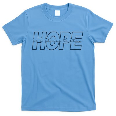 Hope Is A Choice To Stay Positive Quote T-Shirt