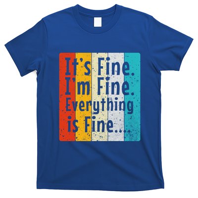 ItS Fine IM Fine Everything Is Fine Vintage Retro Style Meaningful Gift T-Shirt