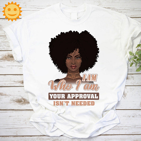 I Am Who I Am Your Approval Isn't Needed Afro Hair Vintage T-Shirt, Black Lives Matter Shirt, Anti Racist Shirt, Black Woman Shirt