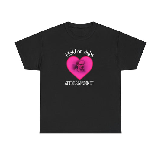 Hold on tight spider monkey - edward cullen quote - twilight inspired T- shirt - Unisex Heavy Cotton Tee