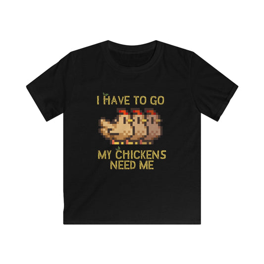 Kids Softstyle Tee - I have to go my chickens need me - Stardew Valley inspired T-Shirt