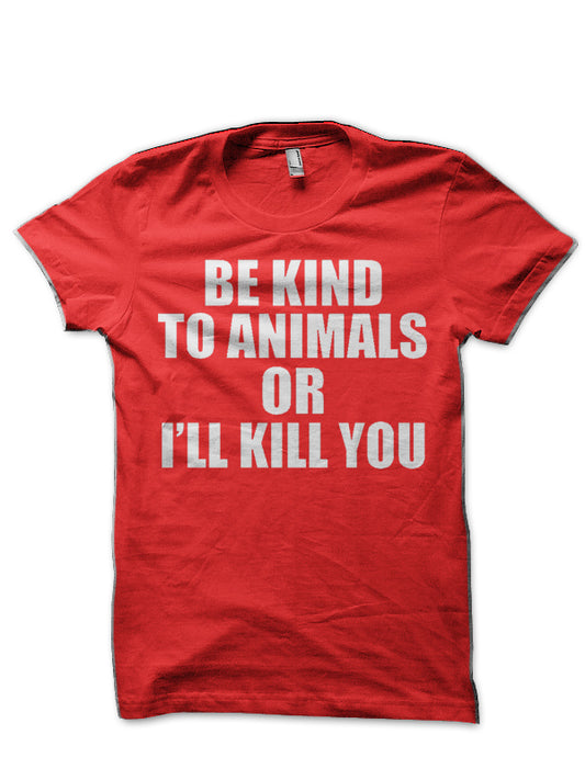Be Kind To Animals T-Shirt