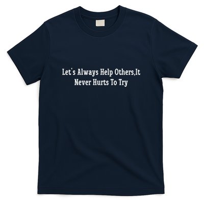 LetS Always Help OthersIt Never Hurts To Try T-Shirt