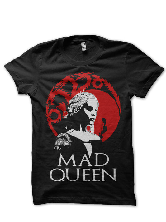 Mad Queen Daenerys Targaryen T-Shirt