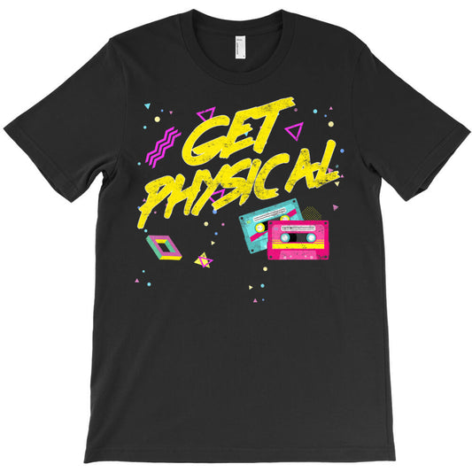 Hot Trend Totally Rad Get Physical Retro Vintage 80S 90S Workout T-Shirt