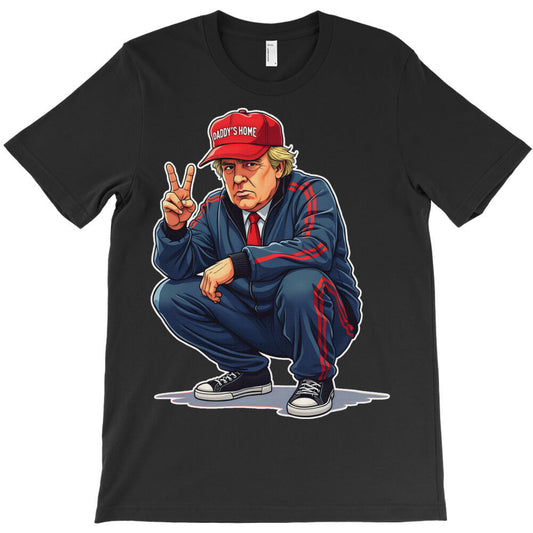Daddy'S Home Funny Donald Trump Hip Hop Gangster P T-Shirt