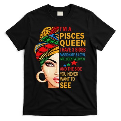 pisces queen I have 3 sides birthday gift zodiac pisces T-Shirt