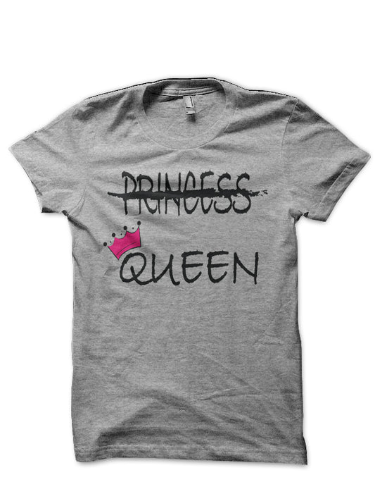 Not A Princess, Iâ€™m The Queen T-Shirt