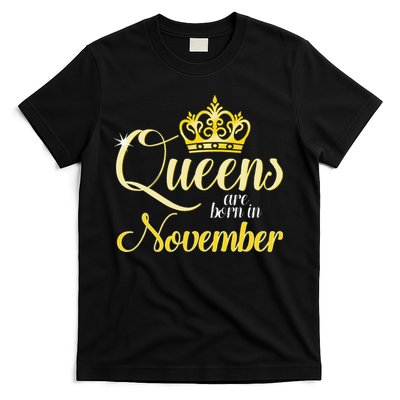 Queens Are Born In November Women Birthday Month Date Gift T-Shirt