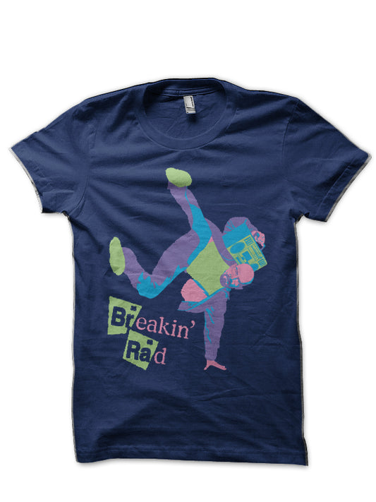 Breakinâ€™ Rad T-Shirt