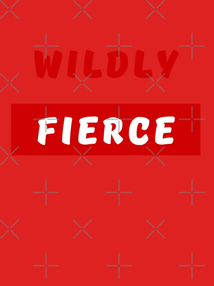 WILDLY FIERCE, Bold Font, Quotes, Red, White, Strong, Words Classic T-Shirt