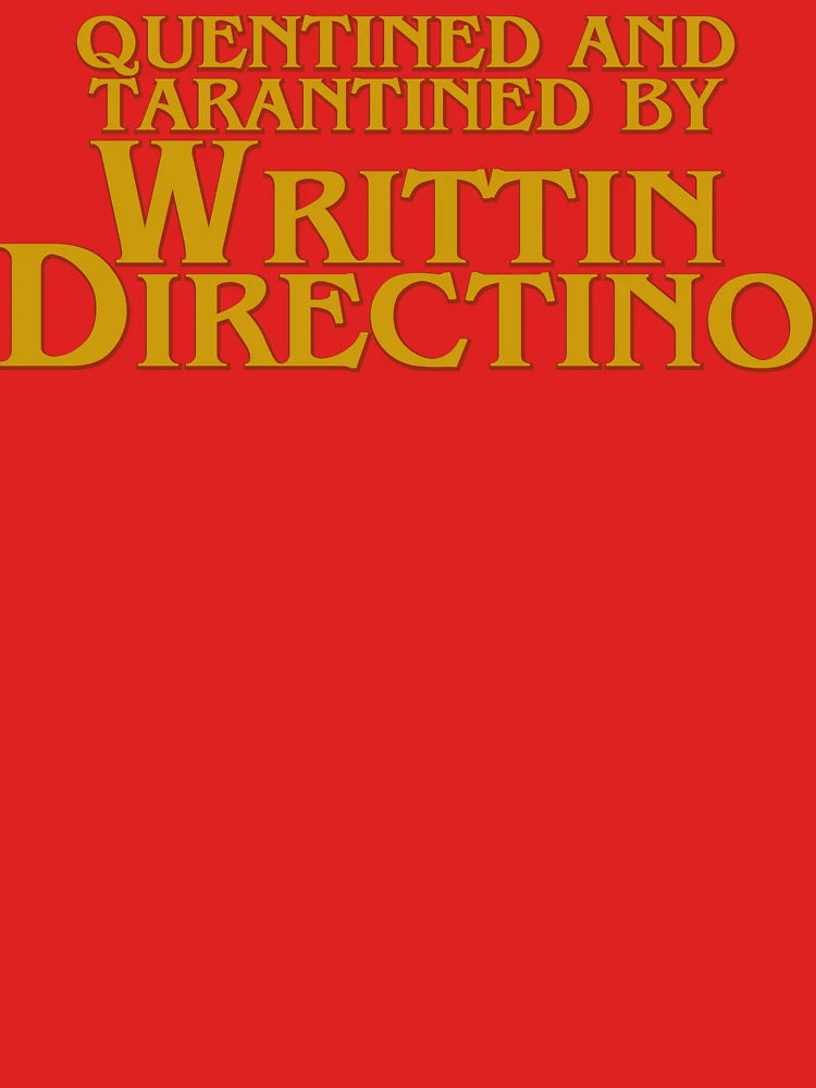 Quentined And Tarantined By Writtin Directino Classic T-Shirt