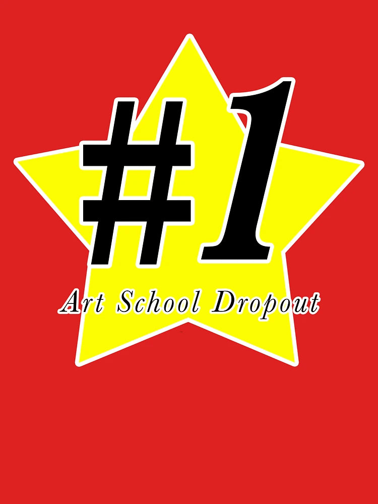 #1 Art School Drop Out Graphic Classic T-Shirt
