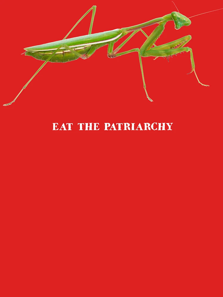Praying Mantis - Eat the Patriarchy (She's Got Legs) light Classic T-Shirt