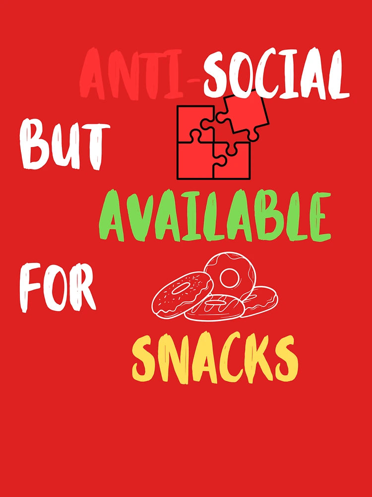 Anti Social But Available For Snacks – Funny T-Shirt for Introverts and Snack Lovers Classic T-Shirt