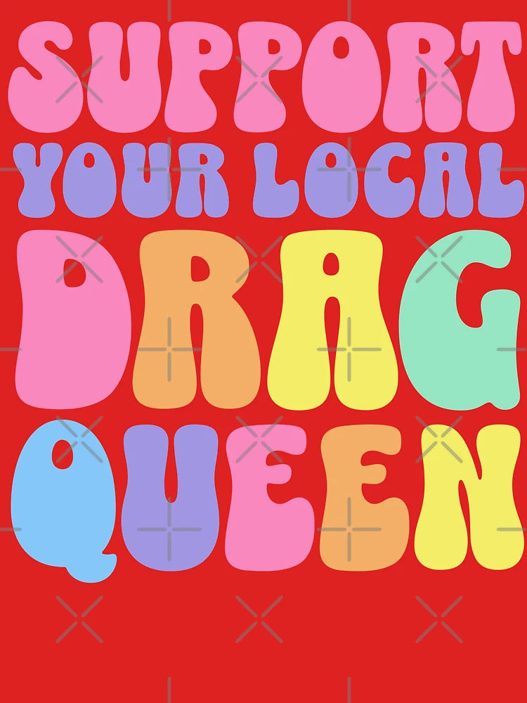 Support Your Local Drag Queen Story Hour Retro Aesthetic Back Print LGBTQ Rights Classic T-Shirt