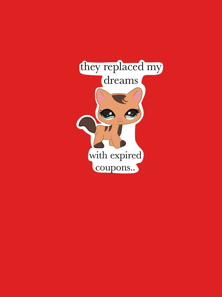 lps they replaced my dreams with expired coupons Classic T-Shirt