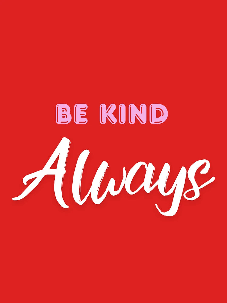 Be Kind Always – Positive Vibes Quote Design Classic T-Shirt