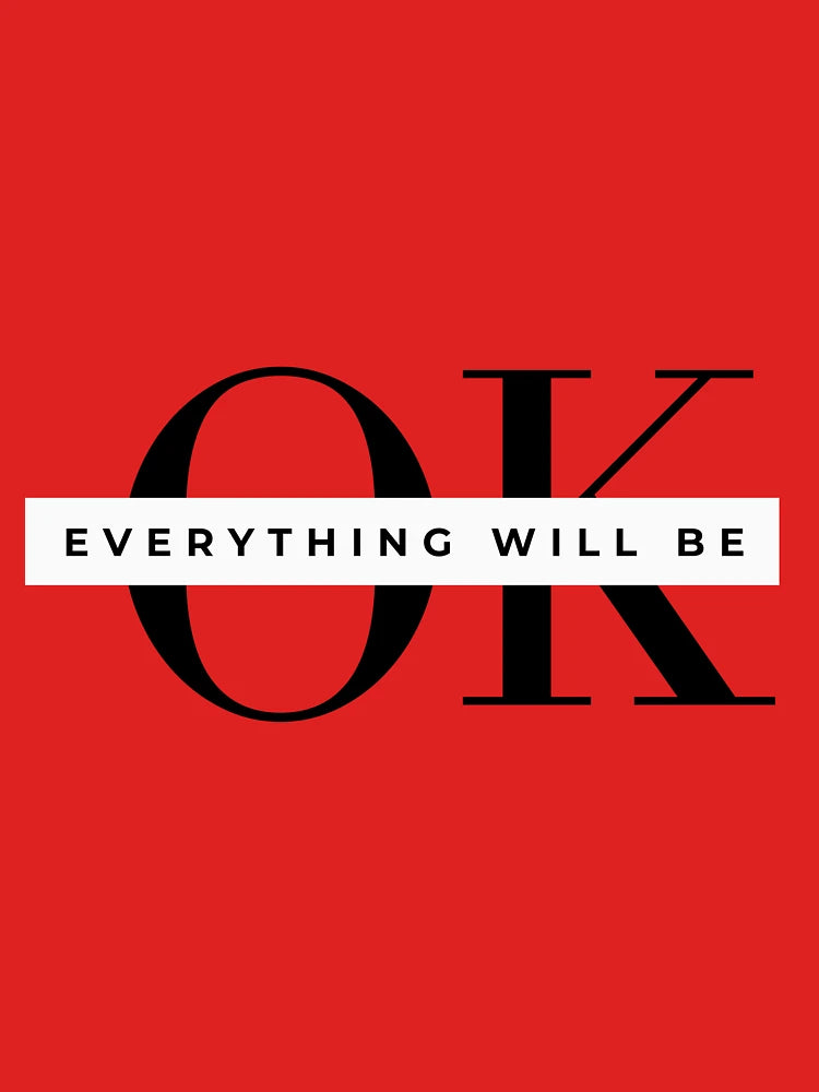 Everything Will Be OK – Uplifting Positive Message Typography Design Classic T-Shirt